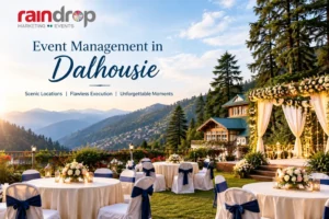 Event Management in Dalhousie | Raindrop Events